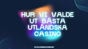 Utländska Online Casinon En Guide till Spelupplevelse